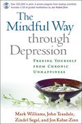 The Mindful Way through Depression: Freeing Yourself from Chronic Unhappiness by Jon Kabat-Zinn