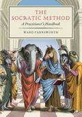 The Socratic Method: A Practitioner’s Handbook by Ward Farnsworth