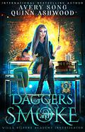 Daggers and Smoke: Year Two (Willa Silvers Academy Investigator #2) by Quinn Ashwood