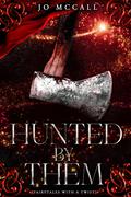 Hunted by Them (Fairytales with a Twist #2) by Jo Savage