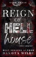 Reign of Hell House: A Kildale Academy Novel (Kildale Academy #3) by Dakota Wilde