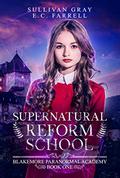 Supernatural Reform School (Blakemore Paranormal Academy #1) by E.C. Farrell