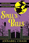 Spell's Bells by Annabel Chase