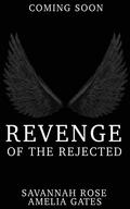 Revenge of the Rejected by Savannah Rose, Amelia Gates