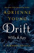 Drift: Willa & Koy: A Narrows Novella (The World of the Narrows #1) by Adrienne Young