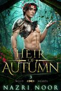 Heir of Autumn (Wild Hearts #3) by Nazri Noor