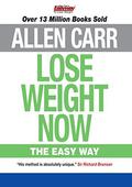 Lose Weight Now: The Easy Way by Allen Carr