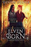 Elven Born: Twilight's Children #1 (Adradis Rising #3) by Devon Vesper