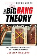 The Big Bang Theory: The Definitive, Inside Story of the Epic Hit Series by Jessica Radloff