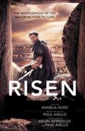 Risen: The Novelization of the Major Motion Picture by Angela Elwell Hunt, Paul Aiello