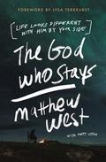 The God Who Stays: Life Looks Different with Him by Your Side by Lysa TerKeurst
