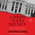 The Lords of Easy Money: How the Federal Reserve Broke the American Economy by Jacques Roy