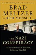 The Nazi Conspiracy: The Secret Plot to Kill Roosevelt, Stalin, and Churchill by Brad Meltzer