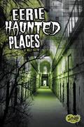 Eerie Haunted Places by Simon J Bronner