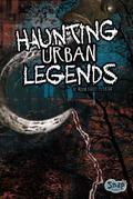 Haunting Urban Legends by Megan Cooley Peterson