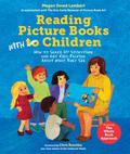 Reading Picture Books With Children: How to Shake Up Storytime and Get Kids Talking about What They See by Chris Raschka