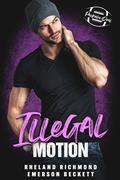 Illegal Motion: An MM Enemies To Lovers Sports Romance by Rheland Richmond, Emerson Beckett