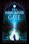 The Pomegranate Gate (The Mirror Realm Cycle #1) by Ariel Kaplan