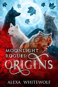 Origins (Moonlight Rogues #5) by Alexa Whitewolf