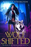 Wolf, Shifted (Exiled World: The House of the Crescent Moon #1) by Louisa Blake