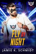 Fly By Night (The Gemini Conflict: Super Short Super Hero Romances #1) by Jamie K. Schmidt