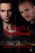 A Single Heartbeat (Out of the Shadows #1) by Morgan Elektra