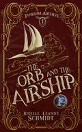 The Orb and the Airship by Jenelle Leanne Schmidt
