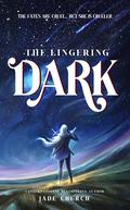 The Lingering Dark (Kingdom of Stars #1) by Jade Church