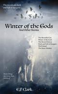 Winter of the Gods and Other Stories by E.P. Clark