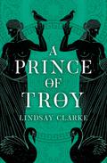 A Prince of Troy by Lindsay Clarke