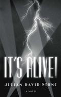 It's Alive! by Julian David Stone