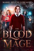 The Blood Mage (Blood Magick Trilogy #1) by Marie-Hélène Lebeault
