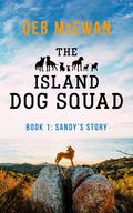 The Island Dog Squad by Deb McEwan