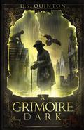 A Grimoire Dark by D.S. Quinton