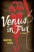 Venus in Fur by David Ives