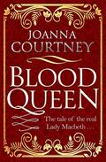 Blood Queen (Shakespeare’s Queens #1) by Joanna Courtney