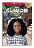 Meet Claudie: An American Girl; 1922 (American Girl: Claudie #1) by Brit Bennett