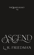Ascend (The Blaze Legacy #3) by L.R. Friedman