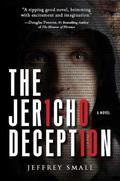 The Jericho Deception: A Novel by Jeffrey Small