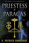 Priestess of Paracas (Anlon Cully Chronicles #4) by K. Patrick Donoghue
