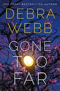 Gone Too Far by Debra Webb