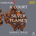 A Court of Silver Flames (Part 1 of 2) [Dramatized Adaptation] (A Court of Thorns and Roses [Dramatized Adaptation] #9) by Nora Achrati