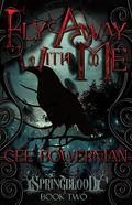 Fly Away With Me (Springblood #2) by Cee Bowerman