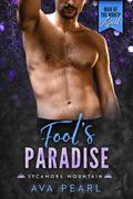 Fool's Paradise (Sycamore Mountain #1) by Ava Pearl