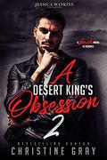 A Desert King's Obsession 2 (Obsession #2) by Christine Gray