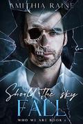 Should the Sky Fall by Amithia Raine