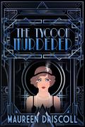The Tycoon Murderer by Maureen Driscoll