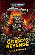 Da Gobbo's Revenge (Warhammer 40,000 #1) by Mike Brooks