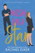 Wish on a Star: A Sweet Romantic Comedy (Fools for Love #7) by Rachael Eliker