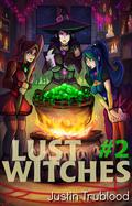 Lust Witches #2: A Men's Urban Fantasy Adventure by Justin Trublood